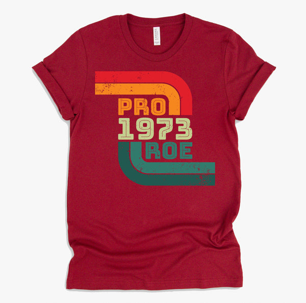 Roe v Wade Shirt Retro Pro Choice 1973 Womens Rights T-Shirt