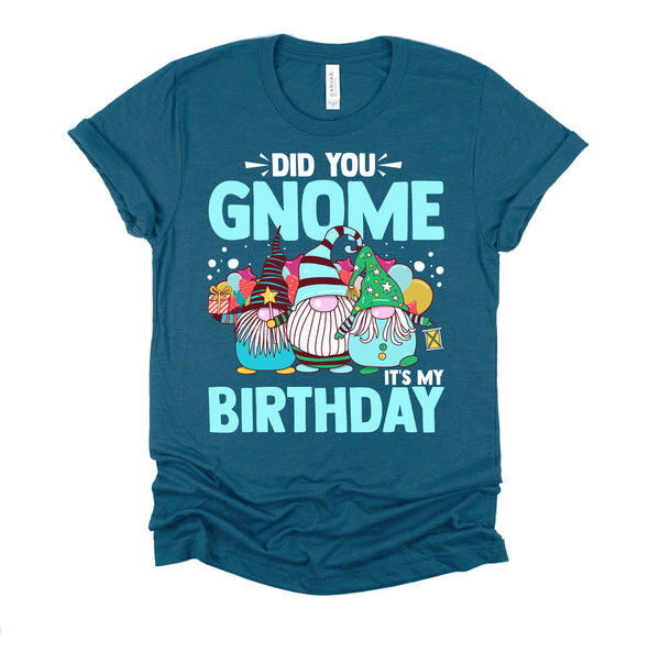 Did You Gnome It's My Birthday Gnomies Party Gnome Lover T-Shirt