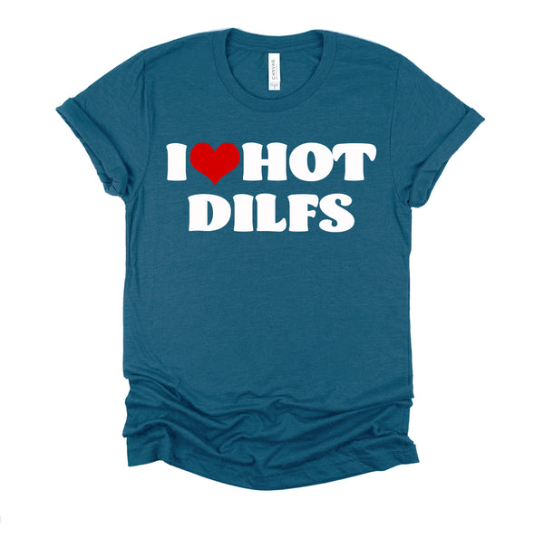 I Love Hot DILFS Tshirt DILFS Shirt Red Heart Love DILFS T-Shirt