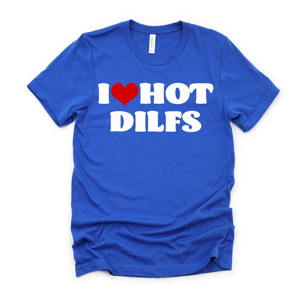I Love Hot DILFS Tshirt DILFS Shirt Red Heart Love DILFS T-Shirt