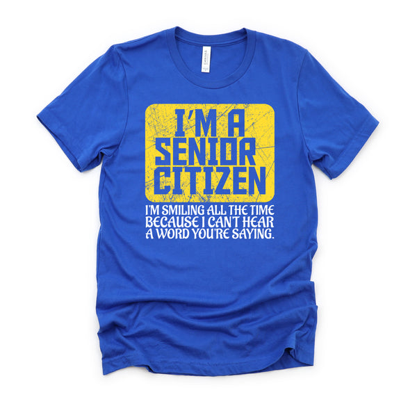 Senior Citizen Shirt, Old People Deaf Hard of Hearing Outfit, Unisex T-Shirt XS-4XL