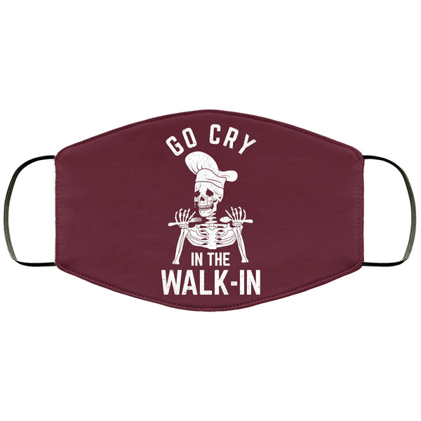 Funny Cook Face Mask Go Cry In The Walk-in Restaurant Chef Kitchen CrewFace Masks Anti Microbial Ultra Breathable