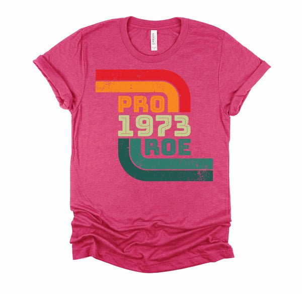 Roe v Wade Shirt Retro Pro Choice 1973 Womens Rights T-Shirt