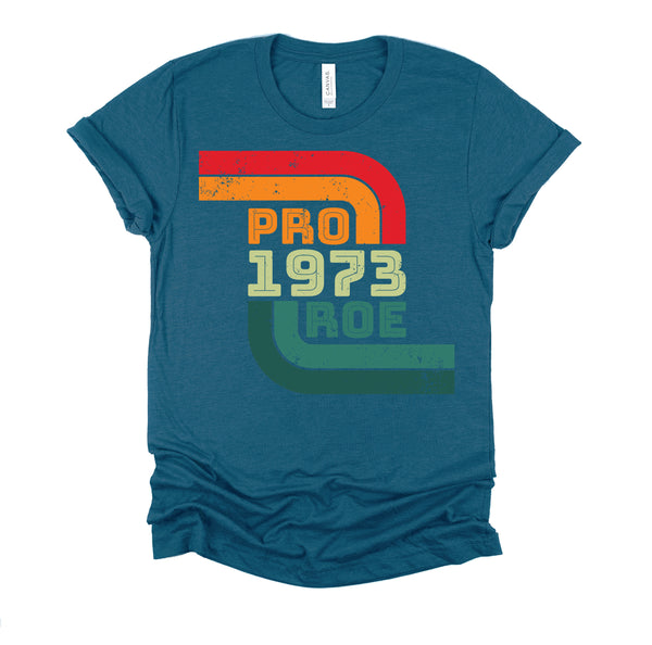 Roe v Wade Shirt Retro Pro Choice 1973 Womens Rights T-Shirt