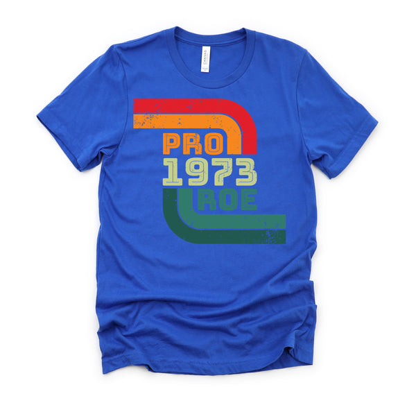 Roe v Wade Shirt Retro Pro Choice 1973 Womens Rights T-Shirt