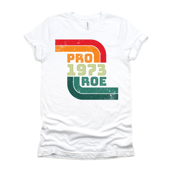 Roe v Wade Shirt Retro Pro Choice 1973 Womens Rights T-Shirt