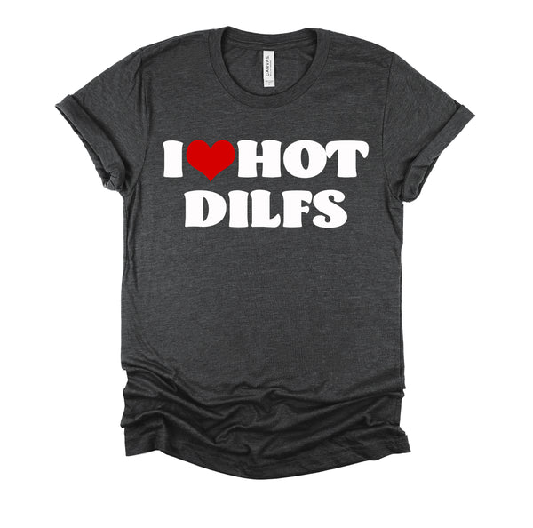 I Love Hot DILFS Tshirt DILFS Shirt Red Heart Love DILFS T-Shirt