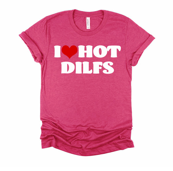 I Love Hot DILFS Tshirt DILFS Shirt Red Heart Love DILFS T-Shirt