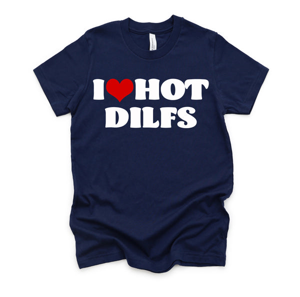 I Love Hot DILFS Tshirt DILFS Shirt Red Heart Love DILFS T-Shirt