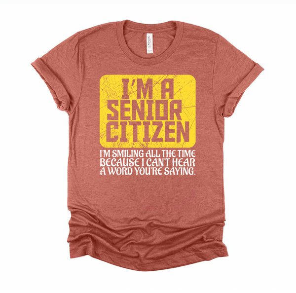 Senior Citizen Shirt, Old People Deaf Hard of Hearing Outfit, Unisex T-Shirt XS-4XL