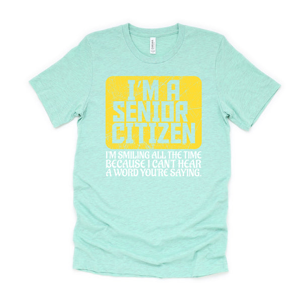 Senior Citizen Shirt, Old People Deaf Hard of Hearing Outfit, Unisex T-Shirt XS-4XL